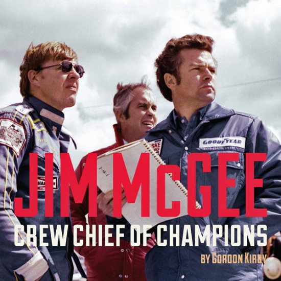 (image for) Jim McGee: Crew Chief of Champions by Gordon Kirby - Click Image to Close