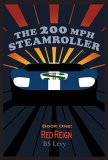 (image for) The 200 MPH Steamroller - Book One: Red Reign