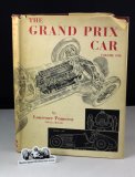(image for) The Grand Prix Car, Volume One by Laurence Pomeroy