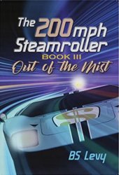 (image for) The 200 mph Steamroller, Book III "Out of the Mist"