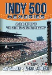 (image for) Indy 500 Memories-Oral History-The Greatest Spectacle in Racing