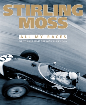 (image for) Stirling Moss: All My Races - Click Image to Close