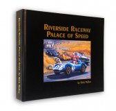 (image for) Riverside Raceway: Palace of Speed by Dick Wallen