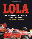 (image for) Lola: The Illustrated History 1957 to 1977 by John Starkey
