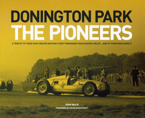 (image for) Donington Park: The Pioneers by John Bailie