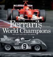 (image for) Ferrari's World Champions: The Cars that Beat the World