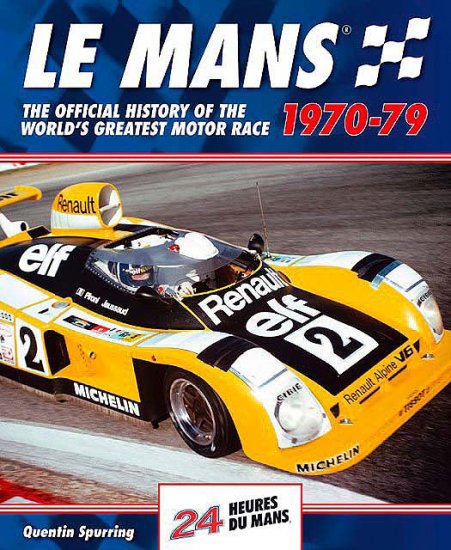(image for) Le Mans 1970-79:Official History of the World's Greatest Race - Click Image to Close
