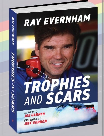 (image for) Trophies and Scars: Ray Evernham - Click Image to Close