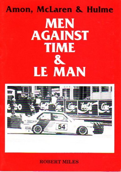 (image for) Men Against Time & LeMan (Amon, McLaren & Hulme) - Click Image to Close