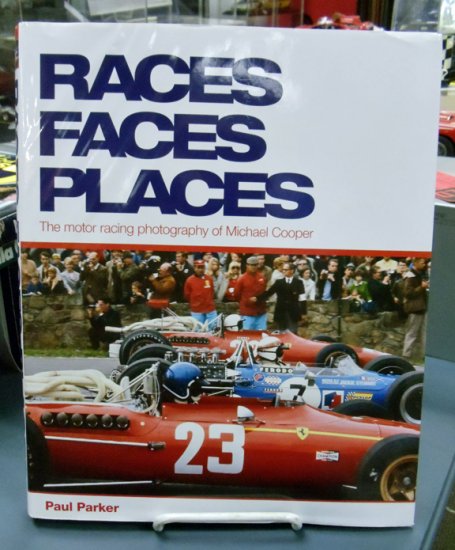 (image for) Races, Faces, Places: Motor Racing Photography of Michael Cooper - Click Image to Close