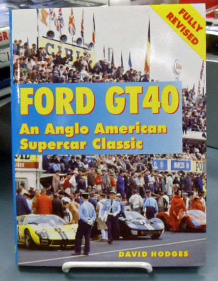 (image for) Ford GT40: An Anglo American Supercar Classic by David Hodges - Click Image to Close
