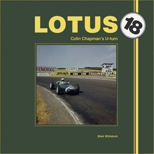(image for) Lotus 18: Colin Chapman's U-Turn - Click Image to Close