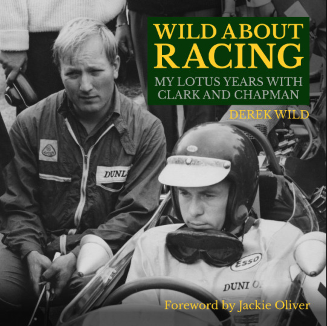 (image for) Wild About Racing: Derek Wild My Lotus Years With Clark and Chapman