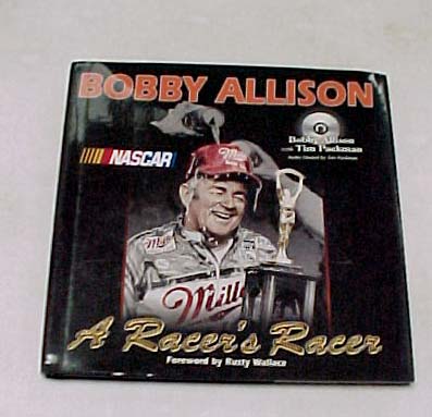 (image for) Bobby Allison: A Racer's Racer - Autographed - Click Image to Close