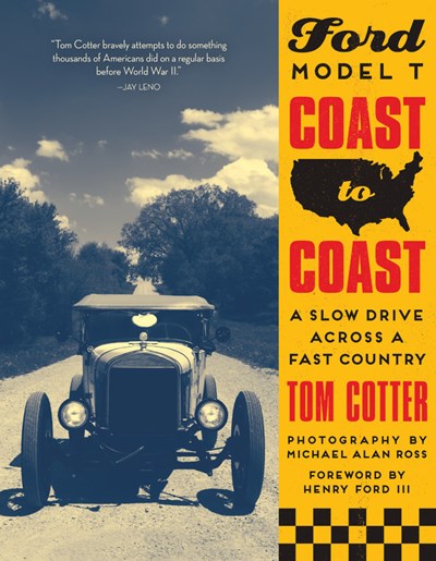 (image for) Ford Model T Coast to Coast: A Slow Drive across a Fast Country - Click Image to Close